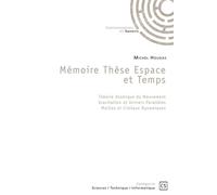 Mémoire Thèse Espace et Temps Théorie Atomique du Mouvement Gravitation et Univers Parallèles Mailles et Cristaux Dynamiques - Michel Houdas - Publibook - broché - Essai