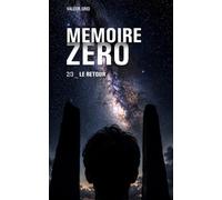 Mémoire Zéro - Tome 2 - Le retour: Si ce vous aviez oublié ne faisait que dormir ?