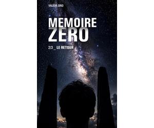 Mémoire Zéro - Tome 2 - Le retour: Si ce vous aviez oublié ne faisait que dormir ?