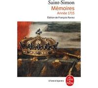 Mémoires 1715 Louis de Rouvroy Duc de Saint-Simon (Auteur)