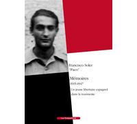 Mémoires, 1915-1947 Un jeune libertaire espagnol dans la tourmente - Francisco, "Paco" Soler - Le Coquelicot Eds - broché - Essai