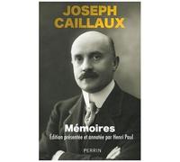 Joseph Caillaux – Mémoires – Essai – Perrin – Broché – Introduction et commentaire Henri Paul