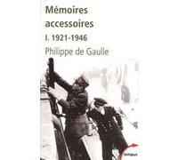 Mémoires accessoires - tome 1 1921-1946 Philippe De Gaulle (Auteur)