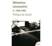 Mémoires accessoires - tome 2 1946-1982 Philippe De Gaulle (Auteur)