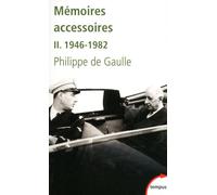 Mémoires accessoires - tome 2 1946-1982 - Philippe De Gaulle - Perrin - Poche - Biographie