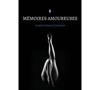 Mémoires amoureuses - Laurent-Charles Champion - Atramenta - broché - Roman