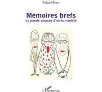 Mémoires brefs Roland Beyer (Auteur)