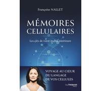 Mémoires cellulaires - Les clés de votre réalité intérieure - Françoise Nallet - Tredaniel La Maisnie - broché - Essai