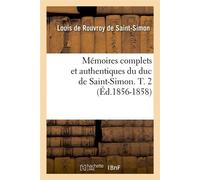 Mémoires complets et authentiques du duc de Saint-Simon. T. 2 (Éd.1856-1858) - Louis de Rouvroy Duc de Saint-Simon - Hachette Bnf - broché - Livre