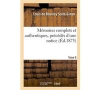 Mémoires complets et authentiques, précédés d'une notice. Tome 9 Pline Le Jeune (Auteur), Adolphe Chéruel (Auteur), Adolphe Régnier (Auteur), Charles-Augustin Sainte-Beuve (Auteur), Arthur-Michel Bois