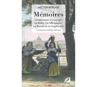 Mémoires Comprenant ses voyages en Italie, en Allemagne, en Russie et en Angleterre - Hector Berlioz - Symétrie - broché - Essai