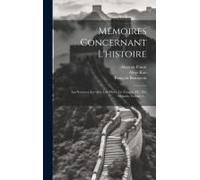 Mémoires Concernant L'histoire: Les Sciences, Les Arts, Les MUrs, Les Usages, &c. Des Chinois, Volume 1...