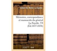 Mémoires, Correspondance Et Manuscrits Du Général La Fayette - T4 (Éd.1837-1838)