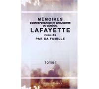 Mémoires, correspondance et manuscrits du général Lafayette, publiés par sa famille: Tome 1