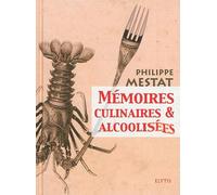Mémoires culinaires et alcoolisées