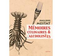 Mémoires culinaires et alcoolisées