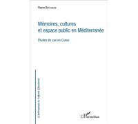 Mémoires, Cultures Et Espace Public En Méditerranée - Etudes De Cas En Corse | Occasion