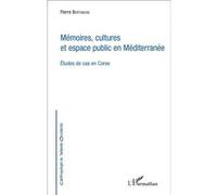 Pierre Bertoncini – Mémoires, cultures et espace public en Méditerranée – Études de cas en Corse – Broché (Occasion)