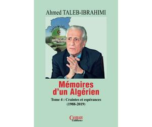 Mémoires d’un Algérien: Tome 4 : Craintes et espérances (1988-2019)