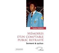 Mémoires d’un comptable public retraité Serment & quitus - Seydou Diawara - L'harmattan - broché - Biographie