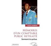 Mémoires d’un comptable public retraité Serment & quitus - Seydou Diawara - L'harmattan - broché - Biographie