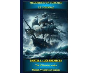MEMOIRES D’UN CORSAIRE - LE COMANAÏ