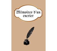 Mémoires d’un encrier: Un répertoire pour collecter vos souvenirs, vos rêves et vos idées au fil de l’alphabet.