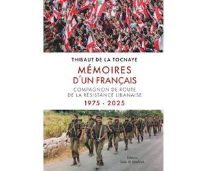 Mémoires d’un Français: Compagnon de route de la Résistance Libanaise
