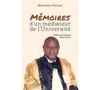 Mémoires d’un médiateur de l’Université - Mamadou Ndiaye - L'harmattan - broché - Essai