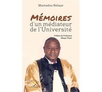 Mémoires d’un médiateur de l’Université - Mamadou Ndiaye - L'harmattan - broché - Essai
