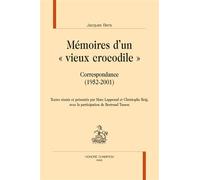 Mémoires d’un « vieux crocodile » Correspondance (1952-2001) - Jacques Bens - Honore Champion - broché - Roman
