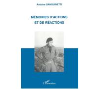 Memoires d'actions et de reactions - Amiral Antoine Sanguinetti - L'harmattan - broché - Essai
