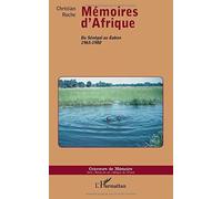 Mémoires d'Afrique: Du Sénégal au Gabon 1965-1980