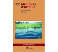 Mémoires d'Afrique Du Sénégal au Gabon 1965-1980 - Christian Roche - L'harmattan - broché - Essai