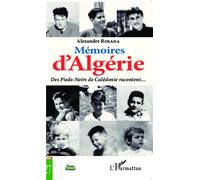 Mémoires d'Algérie Des Pieds-Noirs de Calédonie racontent... - Alexandre Rosada - L'harmattan - broché - Essai