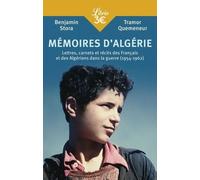 Mémoires d'Algérie: Lettres, carnets et récits des français et des algériens - 1954-1962
