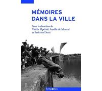 Mémoires Dans La Ville - Question Sensible Et Enjeu De Transmission