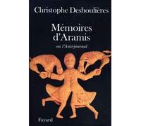 Mémoires d'Aramis Ou l'Anti-journal - Christophe Deshoulières - Fayard - broché - Essai