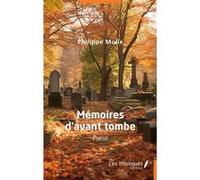 Mémoires d'avant tombe Philippe Molle (Auteur)