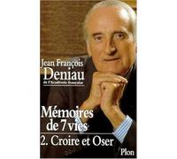 Mémoires de 7 vies, tome 2 : Croire et Oser