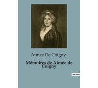 Mémoires De Aimée De Coigny