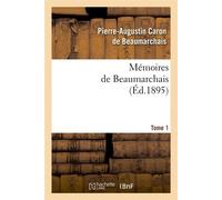 Mémoires de Beaumarchais. Tome 1 (Éd.1895) ed.1895 - Pierre-Augustin Caron de Beaumarchais - Hachette Bnf - broché - Livre