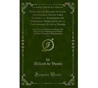 Mémoires de Billard de Veaux (Alexandre), Ancien Chef Vendéen, ou Biographie des Personnes Marquantes de la Chouannerie Et de la Vendée, Vol. 1 (Classic Reprint)