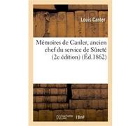 Mémoires de Canler, ancien chef du service de Sûreté 2e édition Louis Canler (Auteur)