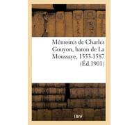 Mémoires de Charles Gouyon, baron de La Moussaye, 1553-1587
