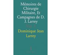 Mémoires de Chirurgie Militaire, Et Campagnes de D. J. Larrey
