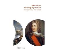 Mémoires De Duguay-Trouin - Corsaire Du Roi-Soleil