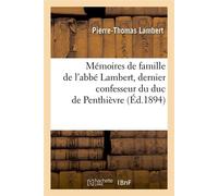 Mémoires de famille de l'abbé Lambert, dernier confesseur du duc de Penthièvre (Éd.1894) - Pierre-Thomas Lambert - Hachette Bnf - broché - Livre