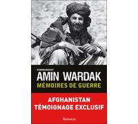 Mémoires de guerre Afghanistan - témoignage exclusif - Amin Wardak - Arthaud - broché - Récit
