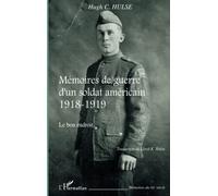 Mémoires de guerre d'un soldat américain 1918-1919 Le bon endroit - Hugh C. Hulse - L'harmattan - broché - Récit